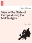 Image for View of the State of Europe during the Middle Ages