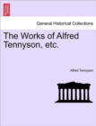 Image for The Works of Alfred Tennyson, Etc.
