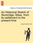 Image for An Historical Sketch of Sturbridge, Mass. from Its Settlement to the Present Time