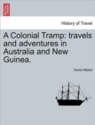 Image for A Colonial Tramp : Travels and Adventures in Australia and New Guinea.