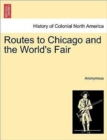 Image for Routes to Chicago and the World&#39;s Fair