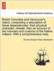 Image for British Columbia and Vancouver&#39;s Island, Comprising a Description of These Dependencies