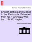 Image for English Battles and Sieges in the Peninsula. Extracted from his &quot;Peninsula War,&quot; by ... Sir W. Napier.