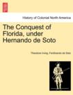 Image for The Conquest of Florida, under Hernando de Soto