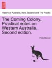 Image for The Coming Colony. Practical Notes on Western Australia. Second Edition.