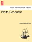Image for White Conquest Vol. I.