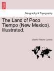 Image for The Land of Poco Tiempo (New Mexico). Illustrated.