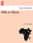 Image for Wife or Slave. Vol. II.