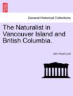 Image for The Naturalist in Vancouver Island and British Columbia. Vol. II.
