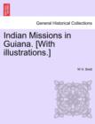 Image for Indian Missions in Guiana. [With illustrations.]