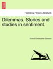 Image for Dilemmas. Stories and Studies in Sentiment.