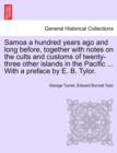 Image for Samoa a Hundred Years Ago and Long Before, Together with Notes on the Cults and Customs of Twenty-Three Other Islands in the Pacific ... with a Preface by E. B. Tylor.