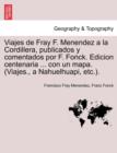 Image for Viajes de Fray F. Menendez a la Cordillera, publicados y comentados por F. Fonck. Edicion centenaria ... con un mapa. (Viajes., a Nahuelhuapi, etc.).