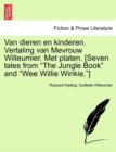 Image for Van Dieren En Kinderen. Vertaling Van Mevrouw Willeumier. Met Platen. [Seven Tales from &quot;The Jungle Book&quot; and &quot;Wee Willie Winkie.&quot;]