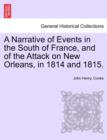 Image for A Narrative of Events in the South of France, and of the Attack on New Orleans, in 1814 and 1815.