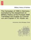 Image for The Campaign of 1866 in Germany. Compiled by the Department of Military History of the Prussian Staff. Translated into English by Colonel von and Captain H. M. Hozier, etc.
