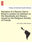 Image for Narrative of a Recent Visit to Brazil to Present an Address on the Slavetrade and Slavery, Issued by the Religious Society of Friends