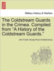 Image for The Coldstream Guards in the Crimea. Compiled from a History of the Coldstream Guards.