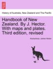 Image for Handbook of New Zealand. by J. Hector. with Maps and Plates. Third Edition, Revised