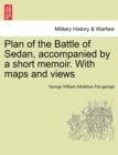 Image for Plan of the Battle of Sedan, Accompanied by a Short Memoir. with Maps and Views