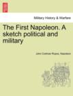 Image for The First Napoleon. a Sketch Political and Military