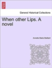 Image for When Other Lips. a Novel