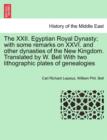 Image for The XXII. Egyptian Royal Dynasty; With Some Remarks on XXVI. and Other Dynasties of the New Kingdom. Translated by W. Bell with Two Lithographic Plates of Genealogies