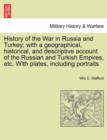 Image for History of the War in Russia and Turkey; With a Geographical, Historical, and Descriptive Account of the Russian and Turkish Empires, Etc. with Plates, Including Portraits