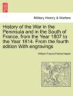 Image for History of the War in the Peninsula and in the South of France, from the Year 1807 to the Year 1814. From the fourth edition With engravings