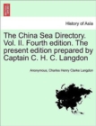 Image for The China Sea Directory. Vol. II. Fourth edition. The present edition prepared by Captain C. H. C. Langdon