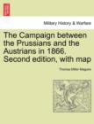 Image for The Campaign Between the Prussians and the Austrians in 1866. Second Edition, with Map