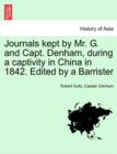 Image for Journals Kept by Mr. G. and Capt. Denham, During a Captivity in China in 1842. Edited by a Barrister