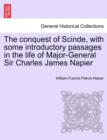 Image for The conquest of Scinde, with some introductory passages in the life of Major-General Sir Charles James Napier