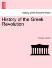 Image for History of the Greek Revolution. Vol. I