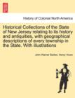 Image for Historical Collections of the State of New Jersey relating to its history and antiquities, with geographical descriptions of every township in the State. With illustrations