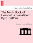 Image for The Ninth Book of Herodotus, Translated by F. Balfour