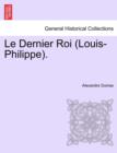 Image for Le Dernier Roi (Louis-Philippe).