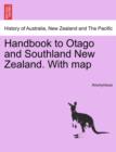 Image for Handbook to Otago and Southland New Zealand. with Map