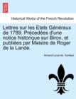 Image for Lettres Sur Les Etats Generaux de 1789. Precedees D&#39;Une Notice Historique Sur Biron, Et Publiees Par Maistre de Roger de La Lande.