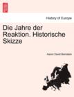 Image for Die Jahre Der Reaktion. Historische Skizze