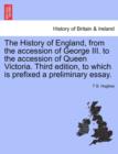 Image for The History of England, from the accession of George III. to the accession of Queen Victoria. Third edition, to which is prefixed a preliminary essay. Vol. III.