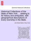 Image for Historical Collections of the State of New York ... relating to its history and antiquities, with geographical descriptions of every township in the State.