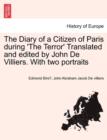 Image for The Diary of a Citizen of Paris During &#39;The Terror&#39; Translated and Edited by John de Villiers. with Two Portraits