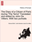 Image for The Diary of a Citizen of Paris During &#39;The Terror&#39; Translated and Edited by John de Villiers. with Two Portraits Vol. II.