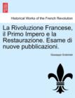 Image for La Rivoluzione Francese, Il Primo Impero E La Restaurazione. Esame Di Nuove Pubblicazioni.