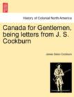 Image for Canada for Gentlemen, Being Letters from J. S. Cockburn