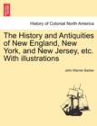 Image for The History and Antiquities of New England, New York, and New Jersey, etc. With illustrations