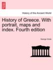 Image for History of Greece. With portrait, maps and index. Fourth edition. Vol. III.