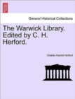 Image for The Warwick Library. Edited by C. H. Herford Vol.I.