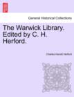 Image for The Warwick Library. Edited by C. H. Herford.Vol.I